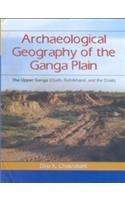 Archaeological Geography Of The Ganga Plain