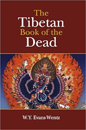 The Tibetan Book of the Dead or The After-Death Experiences on the Bardo Plane, according to Lama Kazi Dawa-Samdups English Rendering