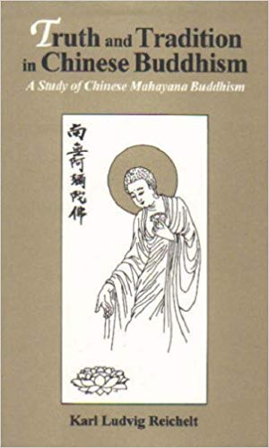 Truth And Tradition In Chinese Buddhism:  A Study Of Chinese Mahayana Buddhism