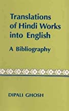 Translations of Hindi Works into English: A Bibliography