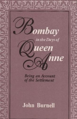 Bombay In The Days Of Queen Anne