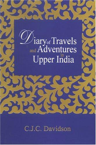 Dairy Of The Travels And Adventures In Upper India