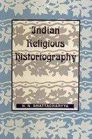 Indian Religious Historiography, Vol. I