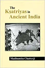 The Kshatriyas in Ancient India