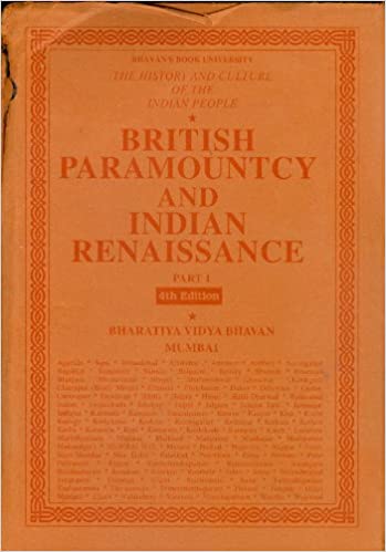 The History of the Culture of the Indian People Part-1, British Paramountcy and Indian Renaissance, Vol. 9