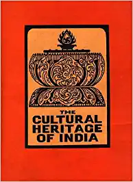 The Cultural Heritage of India, Itihas, Puranas, Dharma and Other Sastras, Vol. II