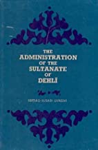The Administration of the Sultanate of Delhi