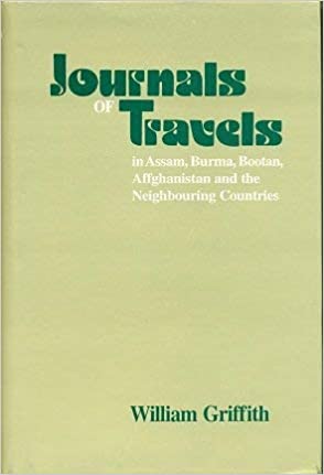 Journals of Travels in Assam, Burma, Bootan, Afghanistan and the Neighbouring Countries