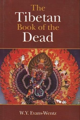 The Tibetan Book of the Dead or The After-Death Experiences on the Bardo Plane, according to Lama Kazi Dawa-Samdup�s English Rendering