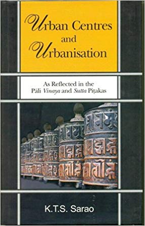 Urban Centres And Urbanisation: As Reflected In The Pali Vinaya And Sutta Pitakas, (Hb)