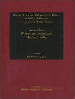 Women In Ancient And Medieval India (History Of Science, Philosophy And Culture In Indian Civilization): Vol. IX, Part 2)