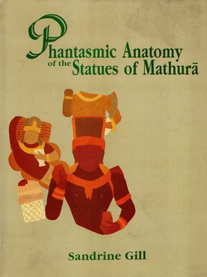 Phantasmic Anatomy of the Statues of Mathura