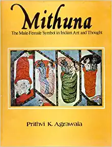Mithuna: The Male-Female Symbol in Indian Art and Thought