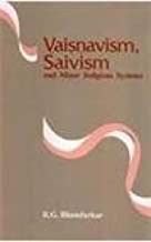 Vaisnavism, Saivism And Minor Religious Systems 