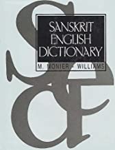 Sanskrit-English Dictionary: Etymologically and Philologically arranged with special reference to cognate Indo-European Languages