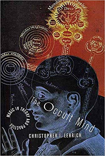 The Occult Mind: Magic In Theory And Practice