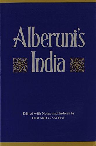 Alberuni�s India: An account of the religion, philosophy, literature, geography, chronology, astronomy, customs, laws and astrology of India about AD 1030, 2 Vols (bound in one)
