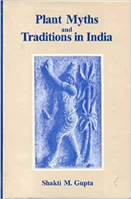 Plant Myths And Traditions In India (Revised And Enlarged Edition)