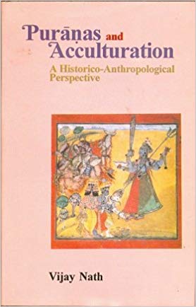 Puranas And Acculturation A HIstorico-Anthropological Perspective 