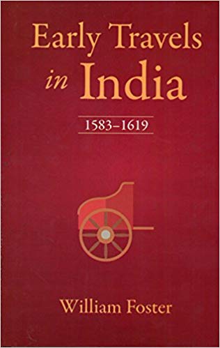 Early Travels in India: 1583�1619