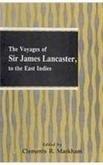 The Voyage Of Sir James Lancaster To The East Indies