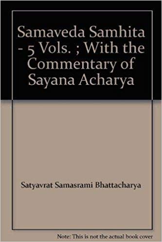 Samaveda Samhita with the commentary of Sayana Acharya, 5 Vols, (in Sanskrit)1