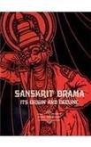 Sanskrit Drama: Its Origin And Decline