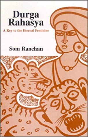 Durga Rahasya:     A Key to the Eternal Feminine