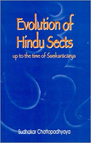 Evolution Of Hindu Sects:    Up To The Time Of Samkaracarya