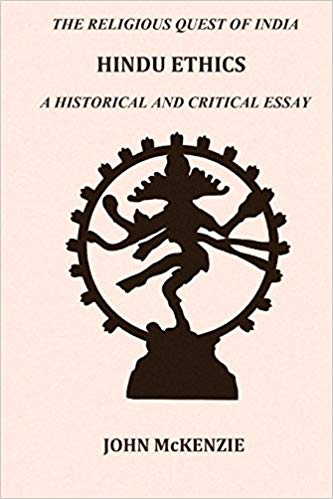 Hindu Ethics: A Historcal And Critical Essay