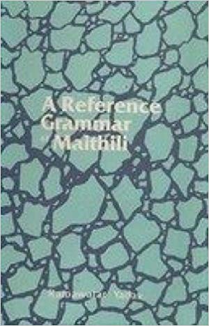 A Reference Grammar Of Maithili