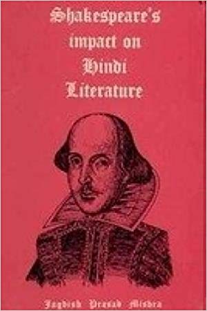 Shakespeare's Impact On Hindi Literature