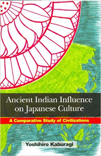 Ancient Indian Influence on Japanese Culture A Compaative Study of Civilizations 