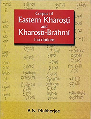 Corpus of Eastern Kharosti And Kharosti - Brahmi Inscriiptions
