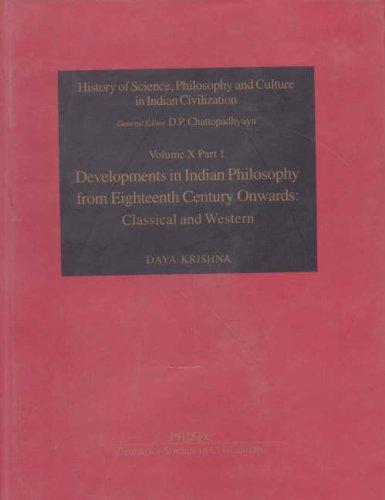 Development in Indian Philosophy From Eighteenth Century Onwards Classical And Western Vol. X part1 