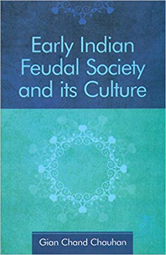 Early Indian Feudal Society And Its Culture