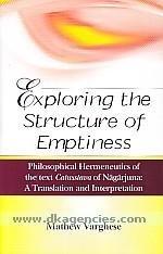 Exploring The Structure of Emptiness Philosophical Hermeneutics of The Text Catusstava of Nagarjuna