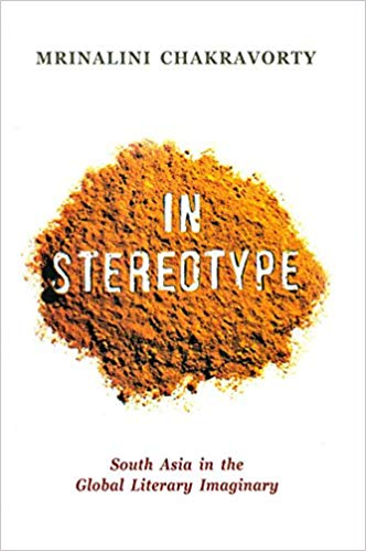 In Stereotype South Asin in The Global Literary Imaginary