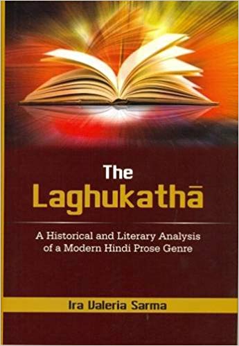 The Laghukatha A Histrorical And Literary Analysis of A Modern Hindi Prose genre