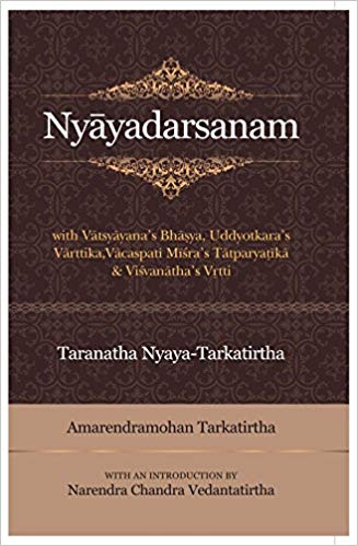 Nyayadarsanam With Vatsyayan's Bhasya, Udyotkara's Varttika, Vacaspathi Misra's Tatparyatika, And Visvanatha's vrtti.