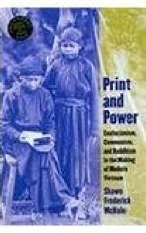 Print And Power: Confucianism, Communism, And Buddhism In The Making Of Modern Vietnam