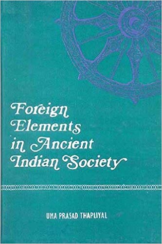 Foreign Elements In Ancient Indian Society: 2Nd Century Bc To 7Th Century Ad