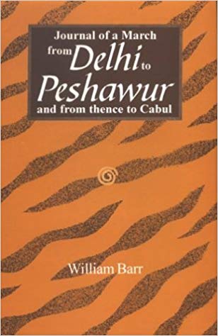 Journal Of A March From Delhi To Peshawar And From Thence To Cabul: With The Mission Of