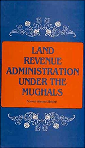 Land Revenue Administration Under the Mughals (1700-1750)