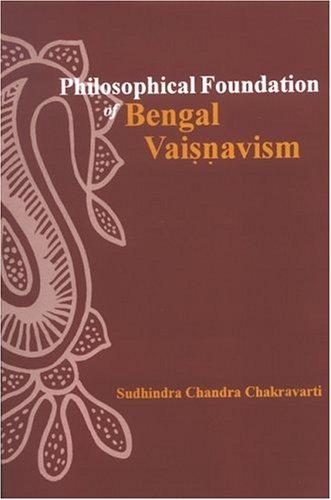 Philosophical Foundation Of Bengal Vaisnavism: (A Critical Exposition)