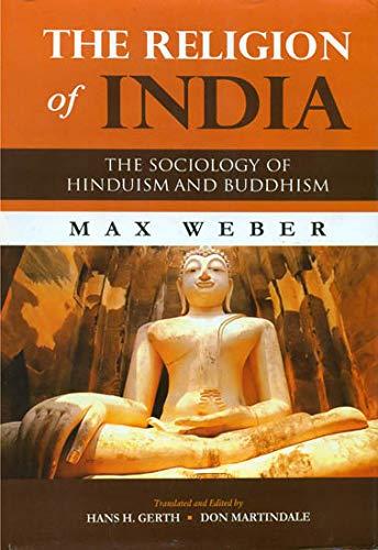 The Religion of India   ( The Sociology of Hinduism and Buddhism )