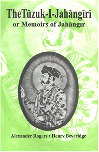 The Tuzuk-I-Jahangiri: Or Memoirs Of Jahangir