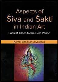 Aspects of Siva and Sakti in Indian Art: Earliest Times to Cola Period