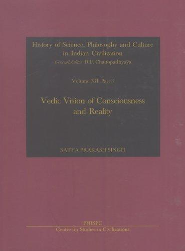 Vedic Vision Of Consciousness And Reality Vol. XII, Part 3