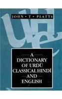 A Dictionary Of Urdu Classical Hindi And English 